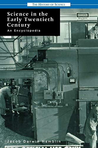 Science in the Early Twentieth Century: An Encyclopedia (History of Science)