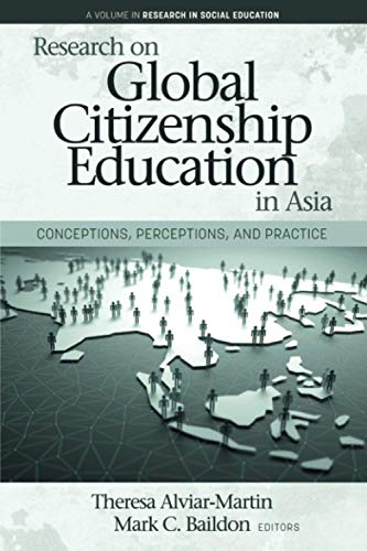 Research on Global Citizenship Education in Asia: Conceptions, Perceptions, and Practice (Research in Social Education)
