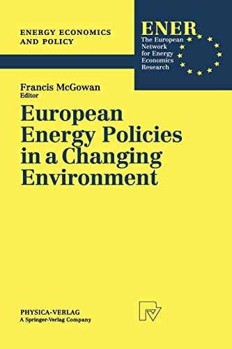 European Energy Policies in a Changing Environment (Energy Economics and Policy Vol. 1) (Energy Economics and Policy, 1, Band 1)