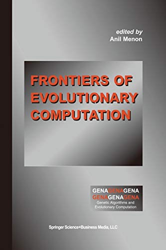 Frontiers of Evolutionary Computation (Genetic Algorithms and Evolutionary Computation, 11, Band 11)