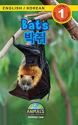 Bats / ¿¿: Bilingual (English / Korean) (¿¿ / ¿¿¿) Animals That Make a Difference! (Engaging Readers, Level 1) (Animals That Make a Difference! ... / 한국, Band 1)