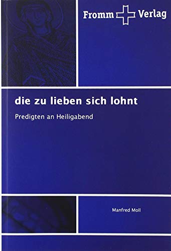 die zu lieben sich lohnt: Predigten an Heiligabend