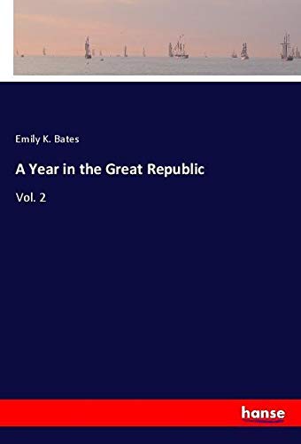 A Year in the Great Republic: Vol. 2