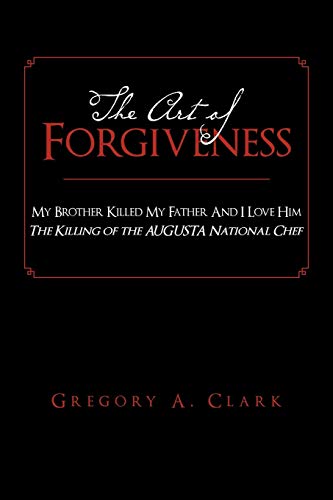 The Art of Forgiveness: My Brother Killed My Father And I Love Him
