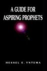 A Guide for Aspiring Prophets