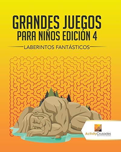 Grandes Juegos Para Niños Edición 4 : Laberintos Fantásticos
