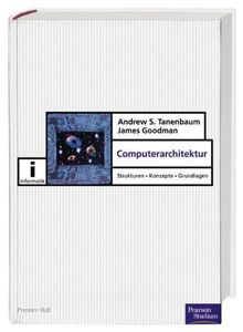 Computerarchitektur . Strukturen, Konzepte, Grundlagen (Pearson Studium - IT)