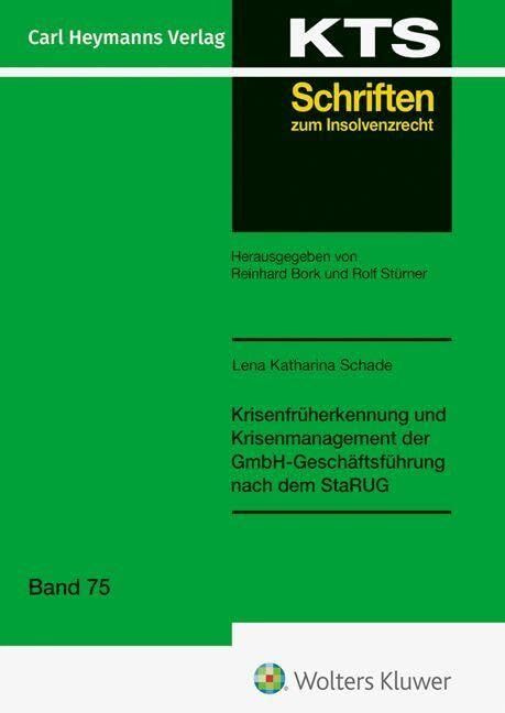 Krisenfrüherkennung und Krisenmanagement der GmbH-Geschäftsführung nach dem StaRUG (KTS 75)