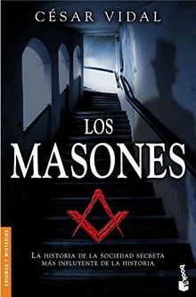 Los masones : la sociedad secreta más influyente de la historia (Divulgación. Enigmas y misterios)