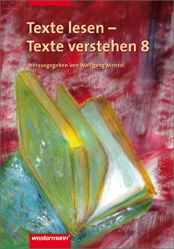 Deutsch Lernhilfen - Sekundarstufe I: Texte lesen - Texte verstehen: Arbeitsheft 8