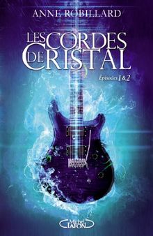 Les cordes de cristal. Vol. 1-2