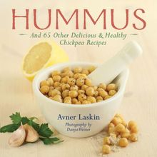 Hummus: And 65 Other Delicious & Healthy Chickpea Recipes: And 65 Other Delicious and Healthy Chickpea Recipes by Avner Laskin | Book | condition very good