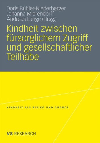 Kindheit zwischen fürsorglichem Zugriff und gesellschaftlicher Teilhabe (Kindheit als Risiko und Chance)