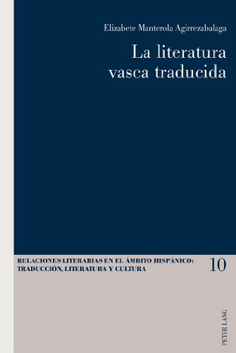 La literatura vasca traducida (Relaciones literarias en el ámbito Hispánico)