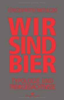 Wir sind Bier: Typologie und Trinkgedächtnisse