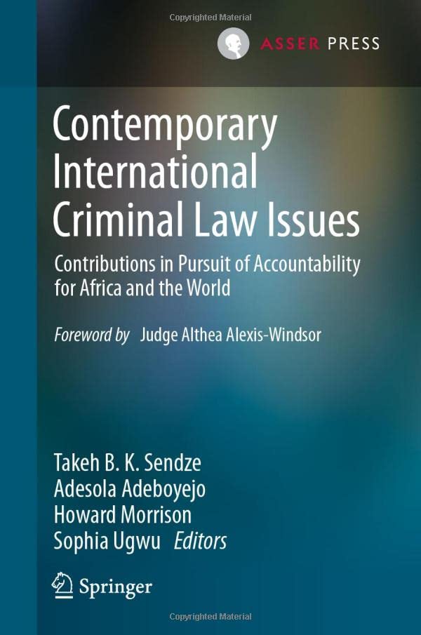 Contemporary International Criminal Law Issues: Contributions in Pursuit of Accountability for Africa and the World
