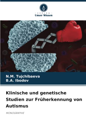 Klinische und genetische Studien zur Früherkennung von Autismus: MONOGRAPHIE