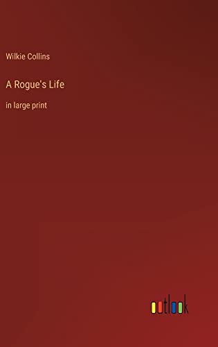 A Rogue's Life: in large print