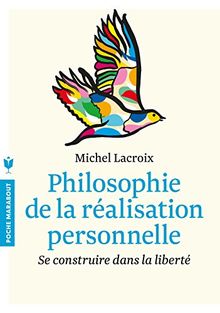 Philosophie de la réalisation personnelle : se construire dans la liberté