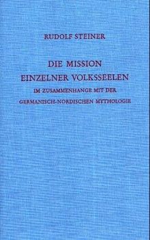 Die Mission einzelner Volksseelen im Zusammenhange mit der germanisch-nordischen Mythologie