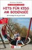 Hits für Kids am Bodensee: 60 Freizeittipps für die ganze Familie