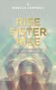 Rise Sister Rise: A Guide to Unleashing the Wise, Wild Woman Within