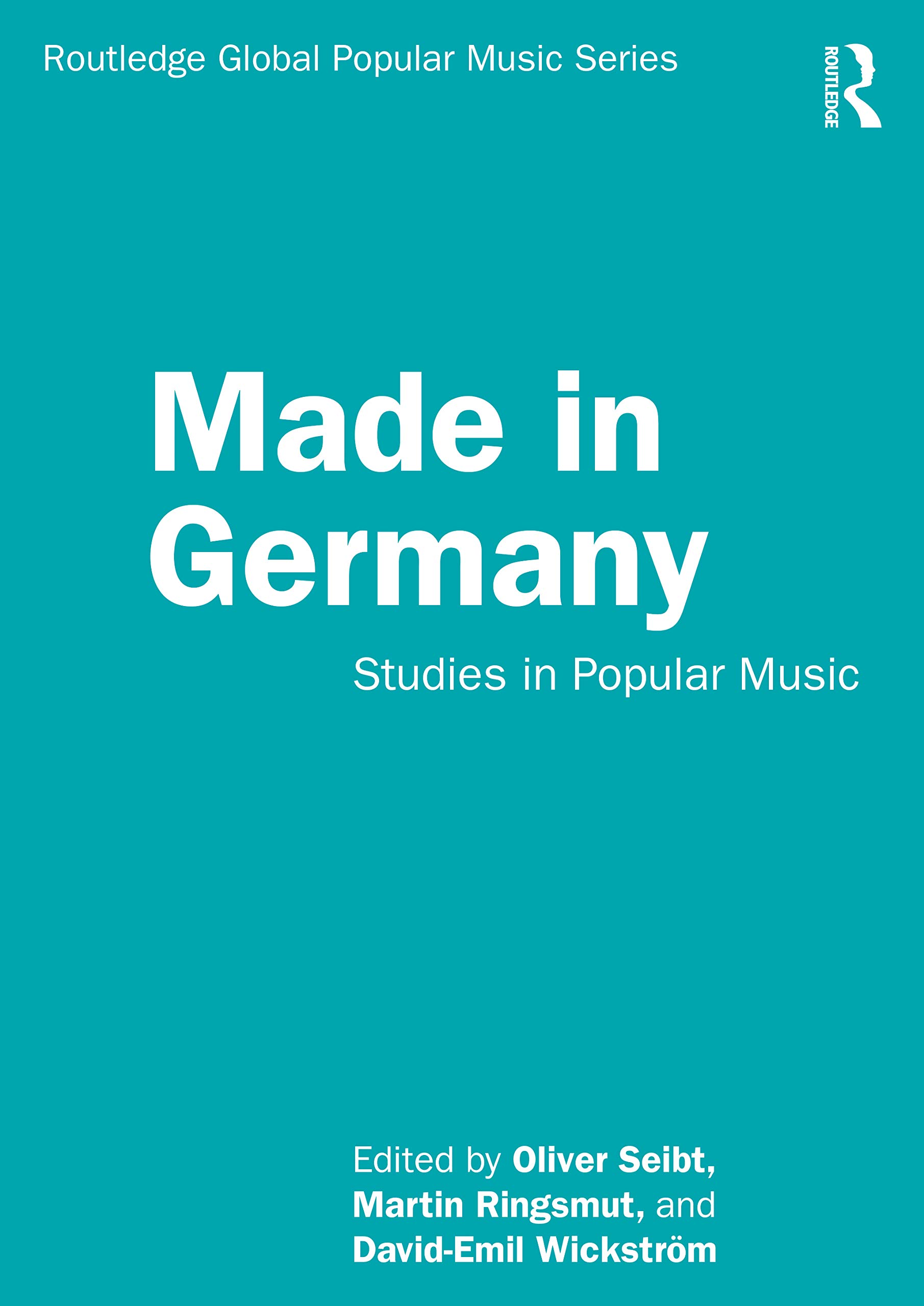 Made in Germany: Studies in Popular Music (Routledge Global Popular Music)