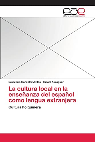 La cultura local en la enseñanza del español como lengua extranjera: Cultura holguinera