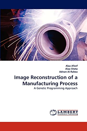 Image Reconstruction of a Manufacturing Process: A Genetic Programming Approach
