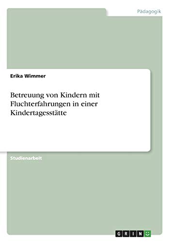 Betreuung von Kindern mit Fluchterfahrungen in einer Kindertagesstätte