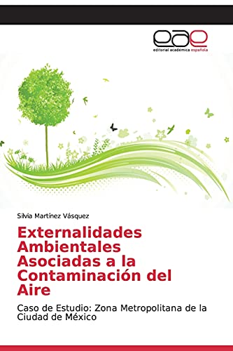 Externalidades Ambientales Asociadas a la Contaminación del Aire: Caso de Estudio: Zona Metropolitana de la Ciudad de México