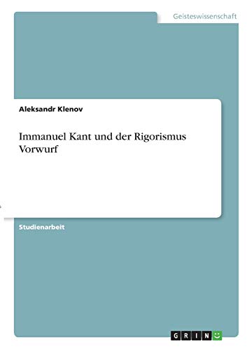 Immanuel Kant und der Rigorismus Vorwurf