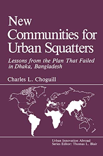 New Communities for Urban Squatters: Lessons From The Plan That Failed In Dhaka, Bangladesh (Urban Innovation Abroad)