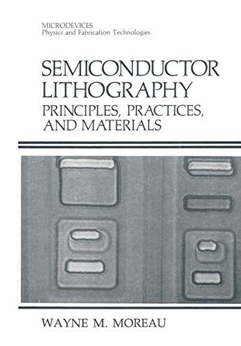 Semiconductor Lithography: Principles, Practices, and Materials (Microdevices)