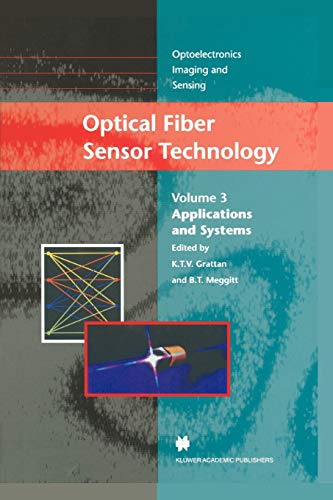 Optical Fiber Sensor Technology: Volume 3: Applications and Systems (Optoelectronics, Imaging and Sensing, 3, Band 3)