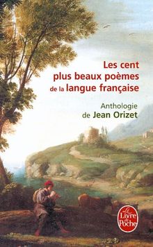 Les cent plus beaux poèmes de la langue française