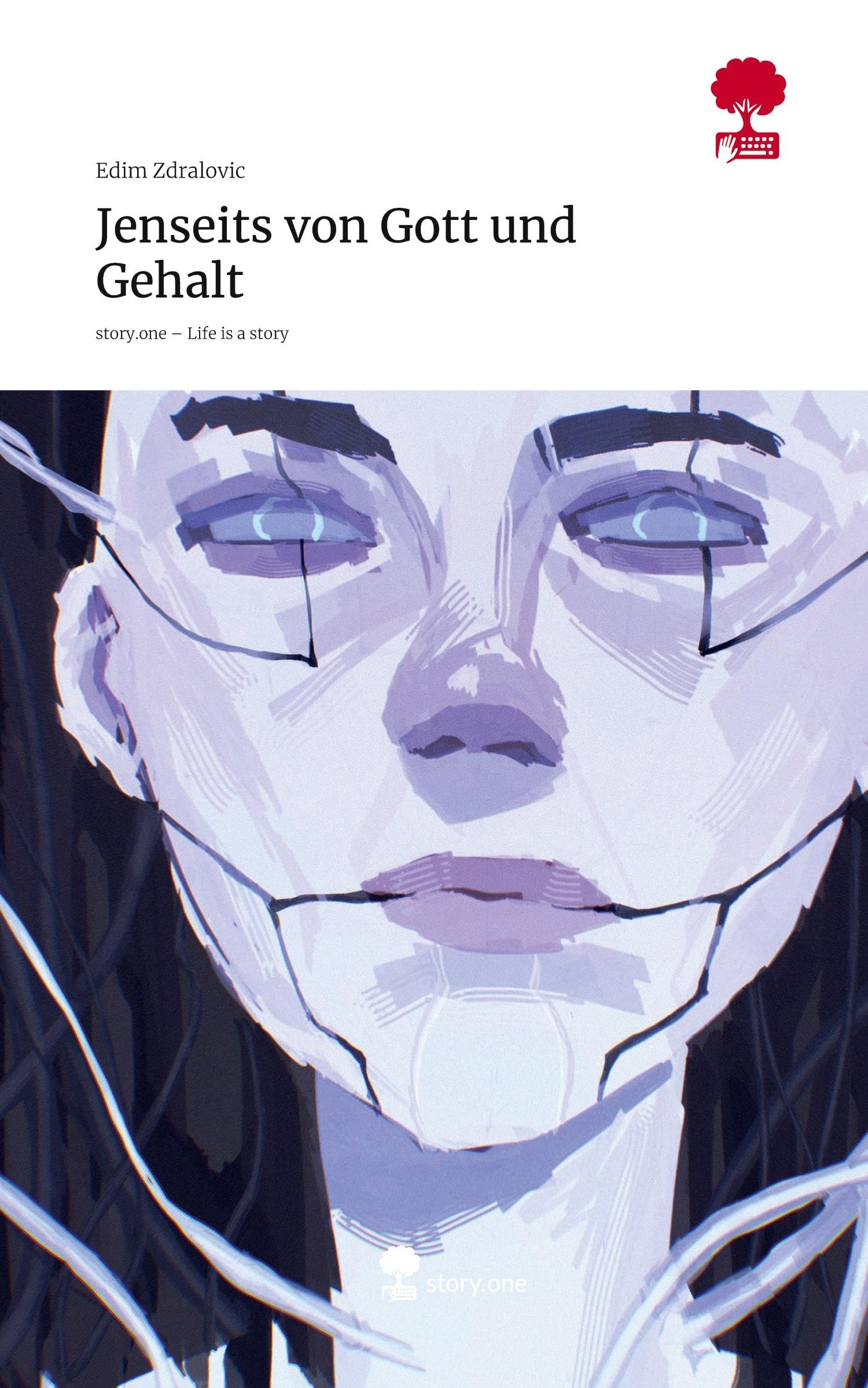 Jenseits von Gott und Gehalt. Life is a Story - story.one: DE