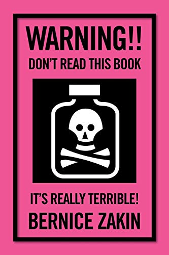 Warning!! Don’t Read This Book: It's Really Terrible!