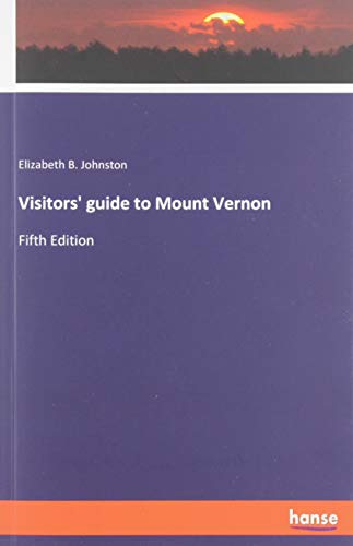 Visitors' guide to Mount Vernon: Fifth Edition