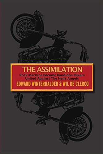 Wil De Clercq The Assimilation, Rock Machine Become Bandidos - Bikers United Against The Hells Angels