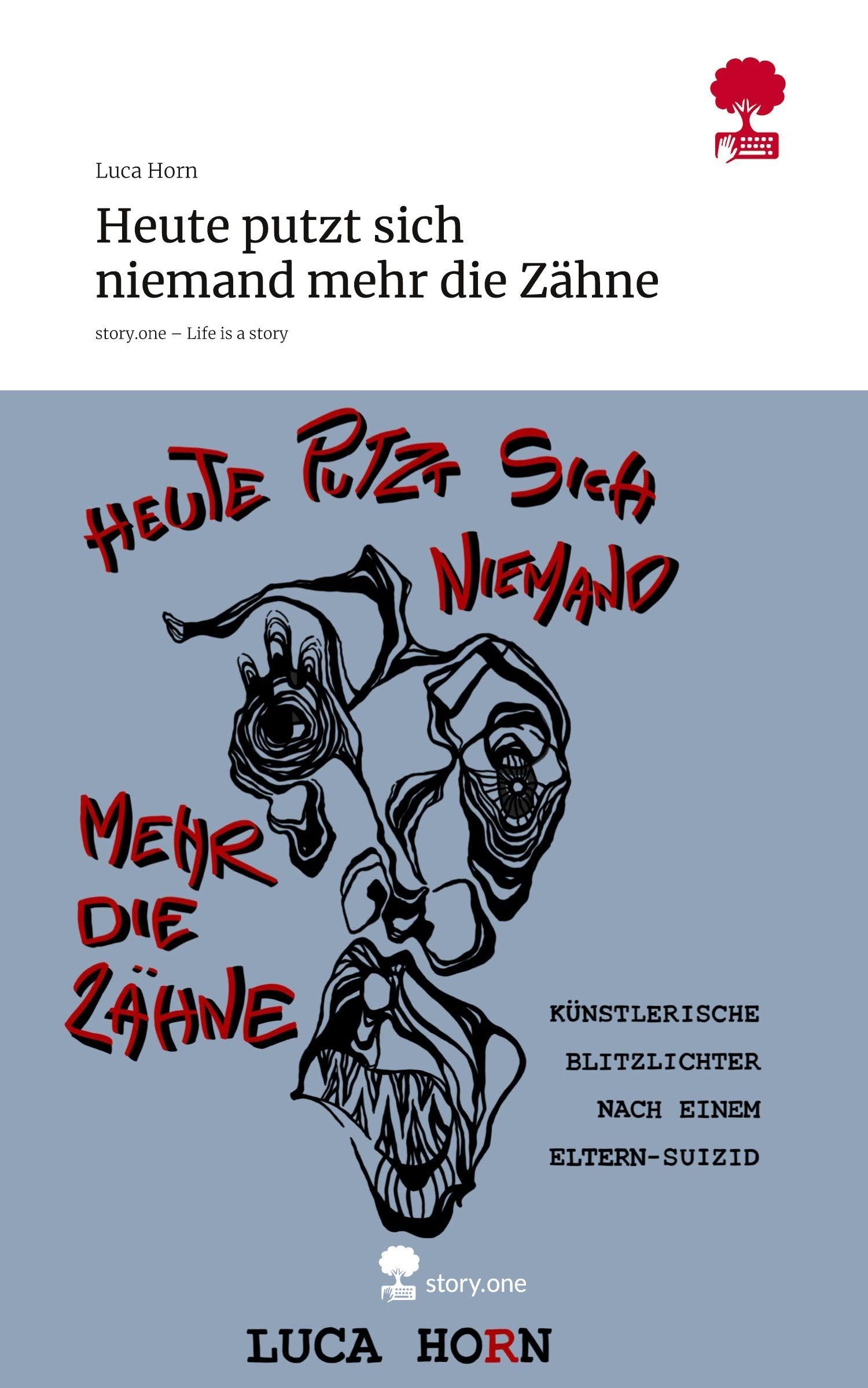 Heute putzt sich niemand mehr die Zähne. Life is a Story - story.one: DE