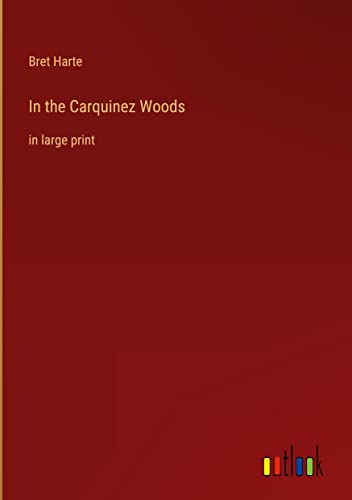 In the Carquinez Woods: in large print