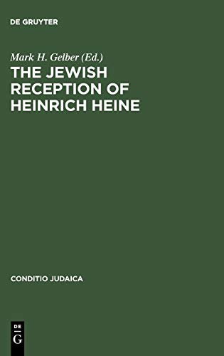 The Jewish Reception of Heinrich Heine (Conditio Judaica, 1, Band 1)