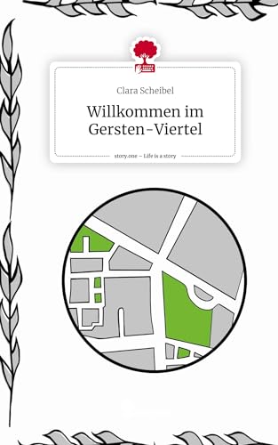 Willkommen im Gersten-Viertel. Life is a Story - story.one