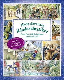 Meine allerersten Kinderklassiker: Peter Pan/Nils Holgersson/Der kleine Lord