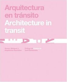 Arquitectura en tránsito = Architecture in transit