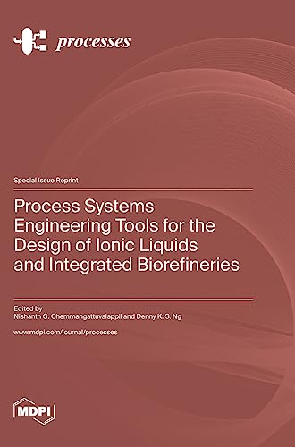 Process Systems Engineering Tools for the Design of Ionic Liquids and Integrated Biorefineries