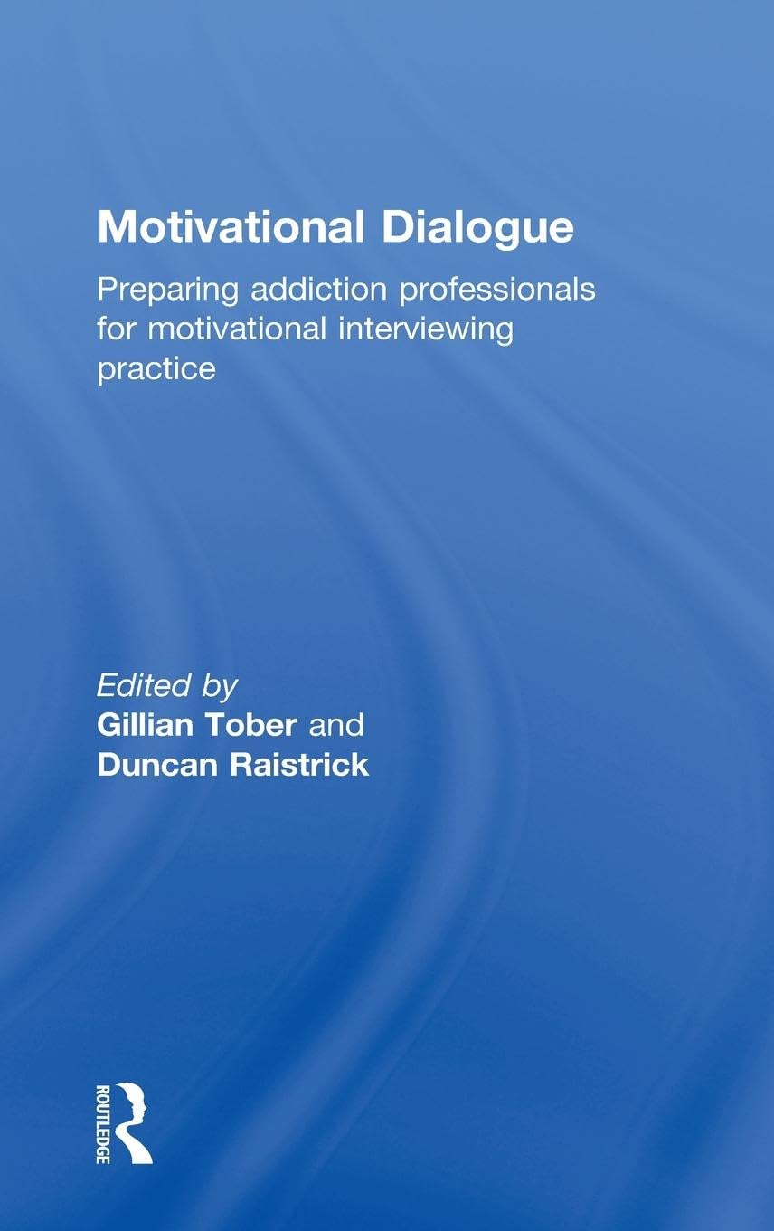 Motivational Dialogue: Preparing Addiction Professionals for Motivational Interviewing Practice