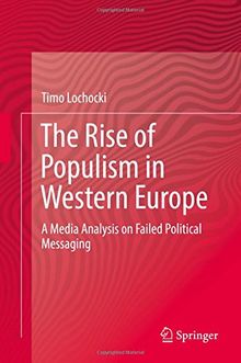 The Rise of Populism in Western Europe: A Media Analysis on Failed Political Messaging