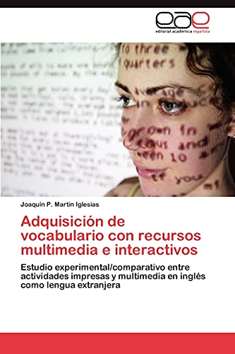 Adquisición de vocabulario con recursos multimedia e interactivos: Estudio experimental/comparativo entre actividades impresas y multimedia en inglés como lengua extranjera